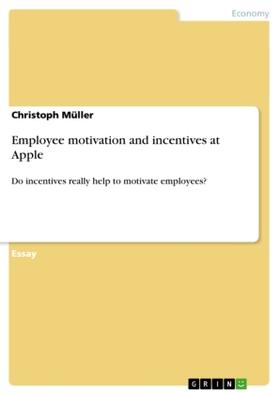 Müller | Employee motivation and incentives at Apple | Buch | 978-3-640-84393-0 | sack.de