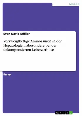 Müller |  Verzweigtkettige Aminosäuren in der Hepatologie insbesondere bei der dekompensierten Leberzirrhose | eBook | Sack Fachmedien