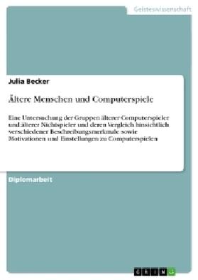 Becker |  Ältere Menschen und Computerspiele | Buch |  Sack Fachmedien