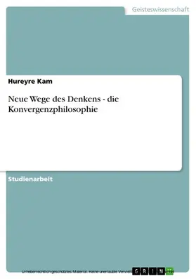 Kam |  Neue Wege des Denkens - die Konvergenzphilosophie | eBook | Sack Fachmedien