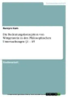 Kam |  Die Bedeutungskonzeption von Wittgenstein in den Philosophischen Untersuchungen §1 – 65 | eBook | Sack Fachmedien