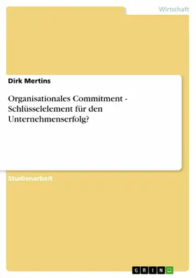 Mertins |  Organisationales Commitment - Schlüsselelement für den Unternehmenserfolg? | eBook | Sack Fachmedien