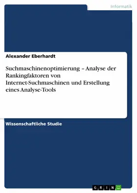 Eberhardt |  Suchmaschinenoptimierung – Analyse der Rankingfaktoren von Internet-Suchmaschinen und Erstellung eines Analyse-Tools | eBook | Sack Fachmedien