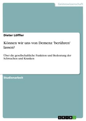 Löffler |  Können wir uns von Demenz 'berühren' lassen? | Buch |  Sack Fachmedien