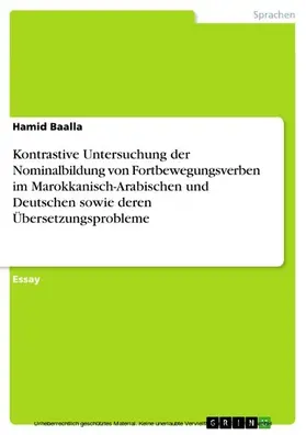 Baalla |  Kontrastive Untersuchung der Nominalbildung von Fortbewegungsverben im Marokkanisch-Arabischen und Deutschen sowie deren Übersetzungsprobleme | eBook | Sack Fachmedien