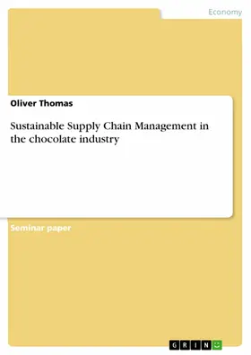 Thomas |  Sustainable Supply Chain Management in the chocolate industry | eBook | Sack Fachmedien