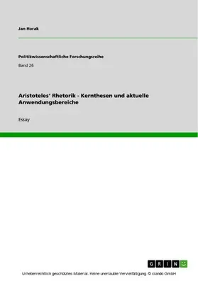 Horak |  Aristoteles‘ Rhetorik - Kernthesen und aktuelle Anwendungsbereiche | eBook | Sack Fachmedien