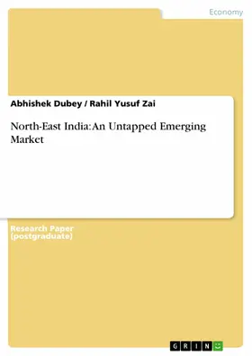 Dubey / Yusuf Zai |  North-East India: An Untapped Emerging Market | eBook | Sack Fachmedien