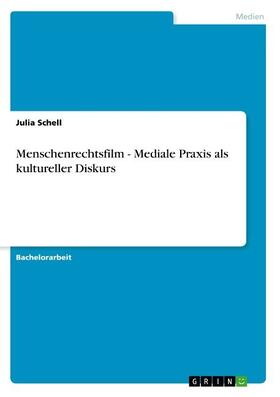 Schell |  Menschenrechtsfilm - Mediale Praxis als kultureller Diskurs | Buch |  Sack Fachmedien