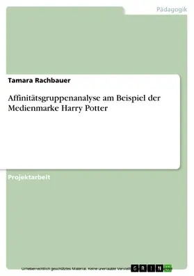 Rachbauer |  Affinitätsgruppenanalyse am Beispiel der Medienmarke Harry Potter | eBook | Sack Fachmedien