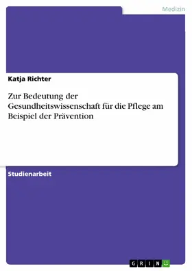 Richter |  Zur Bedeutung der Gesundheitswissenschaft für die Pflege am Beispiel der Prävention | eBook | Sack Fachmedien