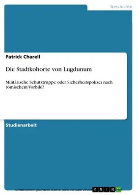 Charell |  Die Stadtkohorte von Lugdunum | eBook | Sack Fachmedien