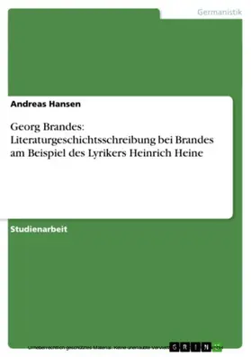 Hansen |  Georg Brandes: Literaturgeschichtsschreibung bei Brandes am Beispiel des Lyrikers Heinrich Heine | eBook | Sack Fachmedien