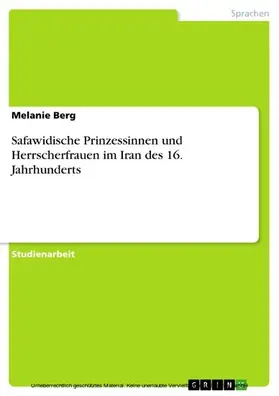 Berg |  Safawidische Prinzessinnen und Herrscherfrauen im Iran des 16. Jahrhunderts | eBook | Sack Fachmedien