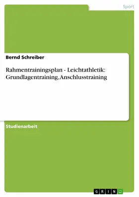 Schreiber |  Rahmentrainingsplan - Leichtathletik: Grundlagentraining, Anschlusstraining | eBook | Sack Fachmedien