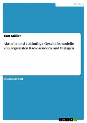 Müller |  Aktuelle und zukünftige Geschäftsmodelle von regionalen Radiosendern und Verlagen | eBook | Sack Fachmedien