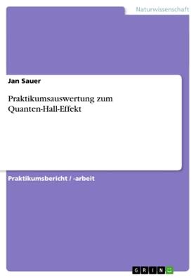 Sauer |  Praktikumsauswertung zum Quanten-Hall-Effekt | Buch |  Sack Fachmedien