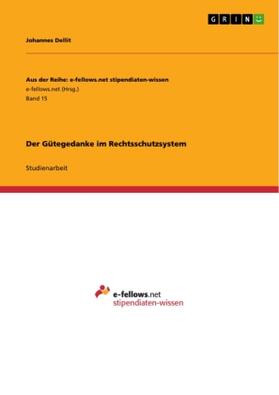 Dellit | Der Gütegedanke im Rechtsschutzsystem | Buch | 978-3-640-94285-5 | sack.de