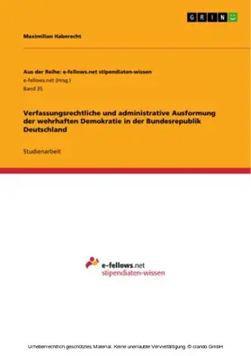 Haberecht |  Verfassungsrechtliche und administrative Ausformung der wehrhaften Demokratie in der Bundesrepublik Deutschland | eBook | Sack Fachmedien