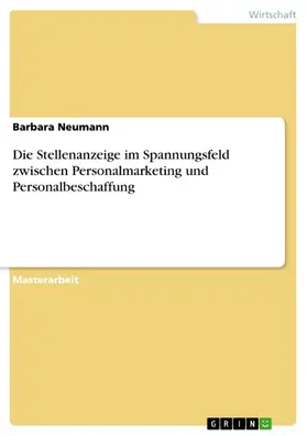 Neumann |  Die Stellenanzeige im Spannungsfeld zwischen Personalmarketing und Personalbeschaffung | eBook | Sack Fachmedien