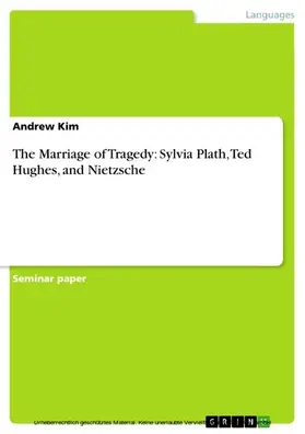 Kim |  The Marriage of Tragedy: Sylvia Plath, Ted Hughes, and Nietzsche | eBook | Sack Fachmedien