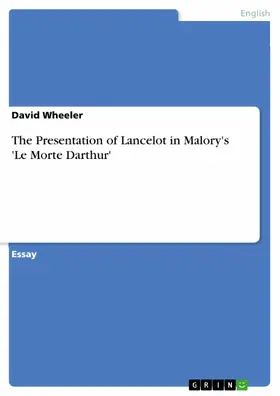 Wheeler |  The Presentation of Lancelot in Malory's 'Le Morte Darthur' | eBook | Sack Fachmedien