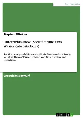 Winkler |  Unterrichtsskizze: Sprache rund ums Wasser (Akrostichons) | eBook | Sack Fachmedien