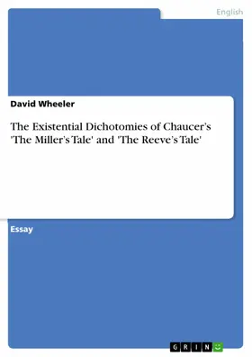 Wheeler |  The Existential Dichotomies of Chaucer’s 'The Miller’s Tale' and 'The Reeve’s Tale' | eBook | Sack Fachmedien