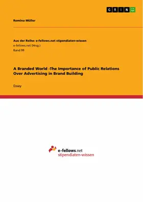 Müller |  A Branded World -The Importance of Public Relations Over Advertising in Brand Building | eBook | Sack Fachmedien