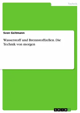 Geitmann |  Wasserstoff und Brennstoffzellen - Die Technik von morgen | eBook | Sack Fachmedien
