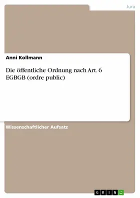 Kollmann |  Die öffentliche Ordnung nach Art. 6 EGBGB (ordre public) | eBook | Sack Fachmedien