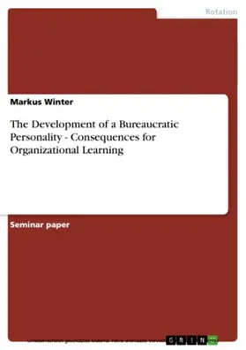 Winter |  The Development of a Bureaucratic Personality - Consequences for Organizational Learning | eBook | Sack Fachmedien
