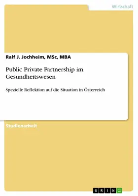 Jochheim, MSc, MBA / MSc / MBA |  Public Private Partnership im Gesundheitswesen | eBook | Sack Fachmedien