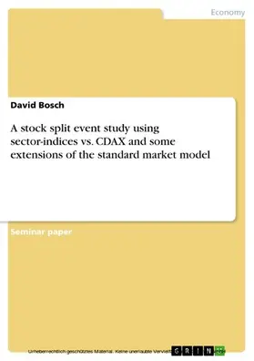 Bosch |  A stock split event study using sector-indices vs. CDAX and some extensions of the standard market model | eBook | Sack Fachmedien