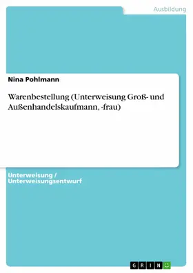 Pohlmann |  Warenbestellung (Unterweisung Groß- und Außenhandelskaufmann, -frau) | eBook | Sack Fachmedien