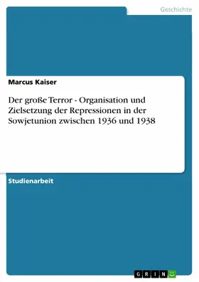 Kaiser |  Der große Terror - Organisation und Zielsetzung der Repressionen in der Sowjetunion zwischen 1936 und 1938 | eBook | Sack Fachmedien