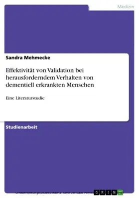 Mehmecke |  Effektivität von Validation bei herausforderndem Verhalten von dementiell erkrankten Menschen | eBook | Sack Fachmedien
