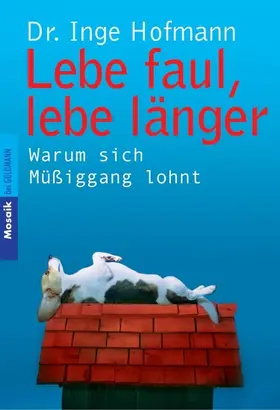 Hofmann |  Lebe faul, lebe länger | eBook | Sack Fachmedien
