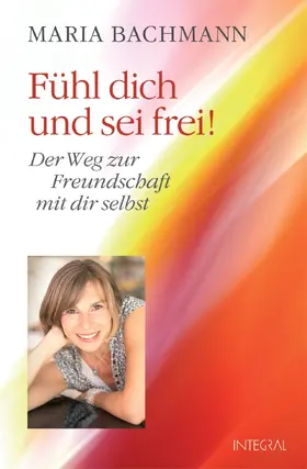 Bachmann |  Fühl dich und sei frei! | eBook | Sack Fachmedien