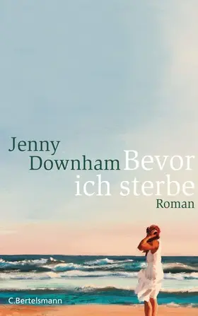 Downham |  Bevor ich sterbe | eBook | Sack Fachmedien