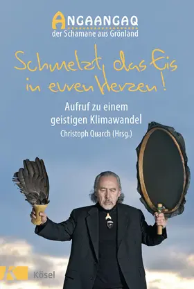 Angaangaq / Quarch |  Schmelzt das Eis in euren Herzen! | eBook | Sack Fachmedien