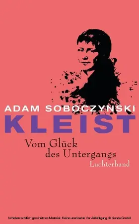 Soboczynski |  Kleist. Vom Glück des Untergangs | eBook | Sack Fachmedien