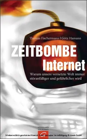 Fischermann / Hamann |  Zeitbombe Internet | eBook | Sack Fachmedien