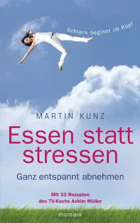 Kunz |  Essen statt stressen | eBook | Sack Fachmedien
