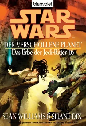 Williams / Dix |  Star Wars. Das Erbe der Jedi-Ritter 16. Der verschollene Planet | eBook | Sack Fachmedien
