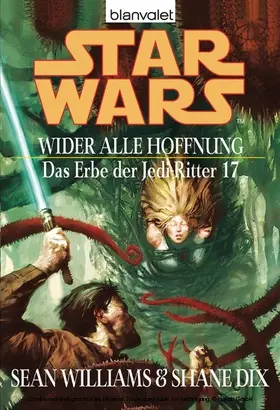 Williams / Dix |  Star Wars. Das Erbe der Jedi-Ritter 17. Wider alle Hoffnung | eBook | Sack Fachmedien