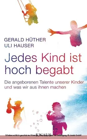 Hüther / Hauser | Jedes Kind ist hoch begabt | E-Book | sack.de