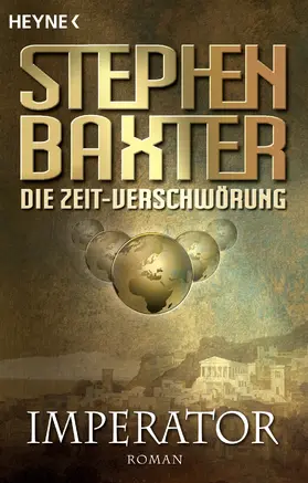 Baxter |  Die Zeit-Verschwörung 1: Imperator | eBook | Sack Fachmedien