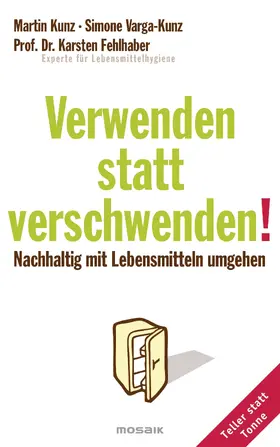 Kunz / Varga-Kunz / Fehlhaber |  Verwenden statt verschwenden! | eBook | Sack Fachmedien