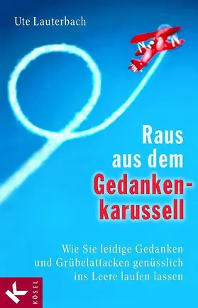 Lauterbach |  Raus aus dem Gedankenkarussell | eBook | Sack Fachmedien